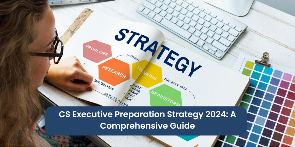 CS Executive Preparation Strategy 2024