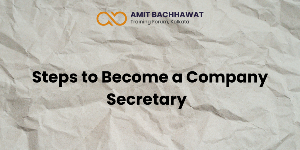 Steps to Become Company Secretary